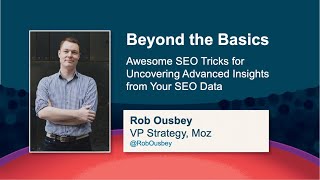 5 SEO Tricks for Uncovering Advanced Insights from Your SEO Data [MozCon 2021] — Rob Ousbey
