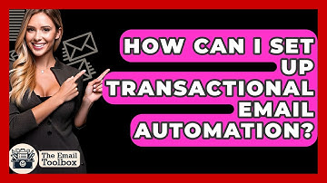 How Can I Set Up Transactional Email Automation? - TheEmailToolbox.com