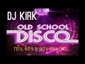 Dj Kirk classic disco mix 70