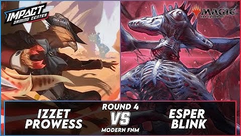 Esper Blink VS Izzet Prowess [PAPER] | Modern FNM from IGC RD 4 | Magic: the Gathering