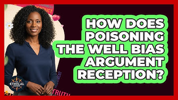 How Does Poisoning The Well Bias Argument Reception?