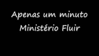 Apenas um minuto - Ministério Fluir.flv
