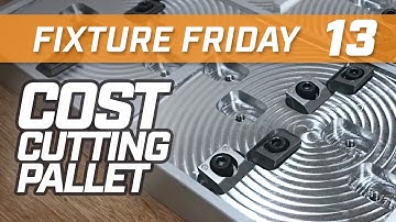 COST CUTTING Pallet | Fixture Friday 13 | Pierson Workholding