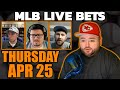 Live bets with kyle kirms mlb picks thursday april 25