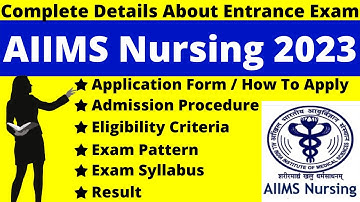 AIIMS Nursing 2023 Full Details: Notification, Dates, Application, Syllabus, Pattern, Eligibility
