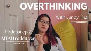 Reading AITAH reddit| EP 2  | Overthinking with Cindy Podcast