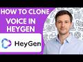 How to Clone Voice in HeyGen Full Guide 2026