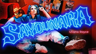 Смотреть клип Uliana Royce - Sayounara