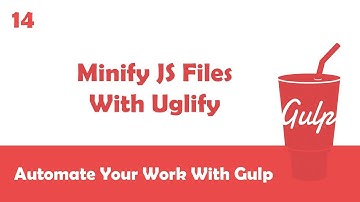 Learn Gulpjs In Arabic #14 - Minifying JS Files With Uglify