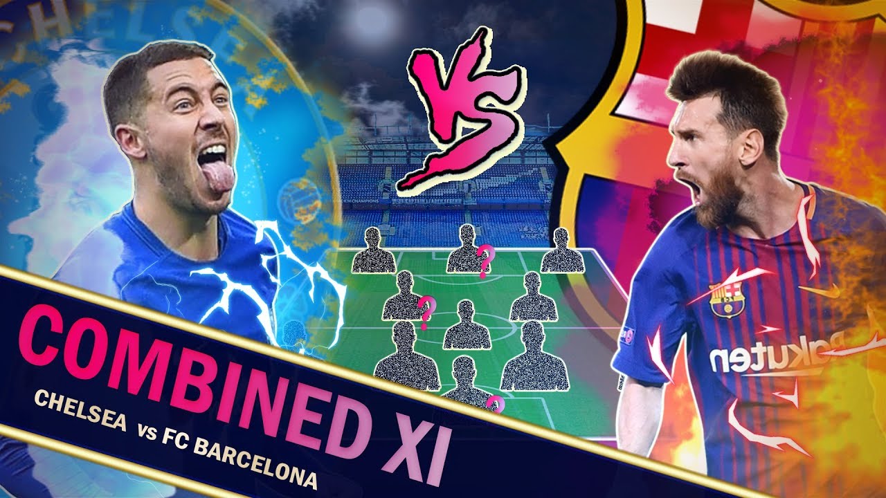 Chelsea vs Barcelona ULTIMATE XI Team KANTE vs BUSQUETS? Azpi vs
