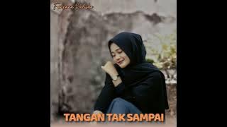 TANGAN TAK SAMPAI