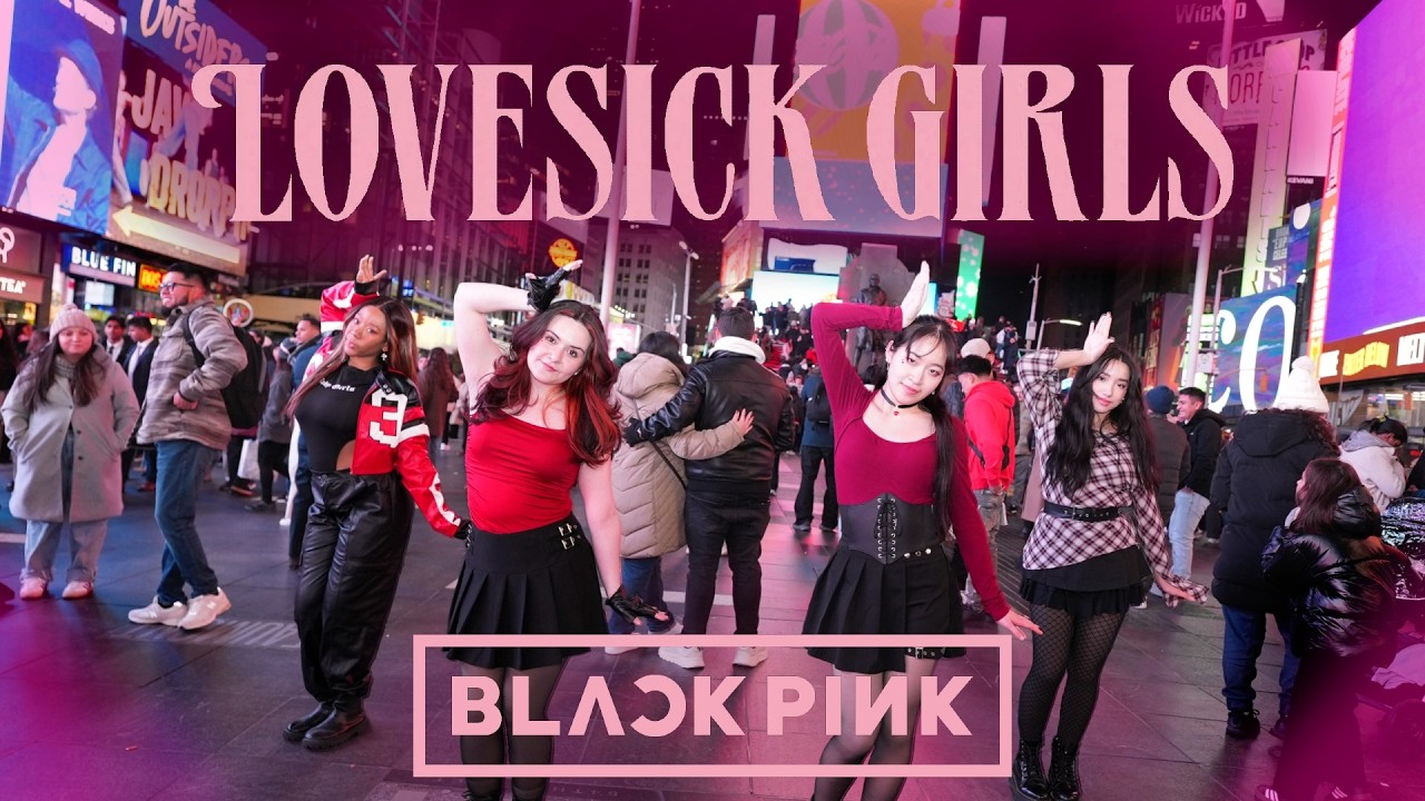 [KPOP IN PUBLIC NYC - TIMES SQUARE | ONE TAKE] BLACKPINK (블랙핑크) - ‘Lovesick Girls‘ Dance Cover