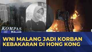 Pekerja Asal Malang Jadi Korban Kebakaran di Apartemen Hong Kong | KOMPAS MALAM