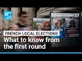 What to know from the first round of France's municipal elections • FRANCE 24 English