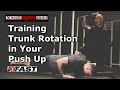 Training Trunk Rotations in your Push Ups