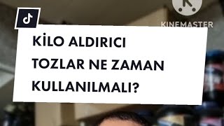 Kilo Aldırıcı Tozlar (Gainerlar) Ne Zaman Kullanılmalı?