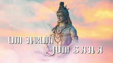 Ancient Healing Mantra|Om Hrom Jum Saha|Mahamrityunjay Mantra | Shiva Healing Mantras