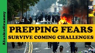 Prepping Fears...How To Survive Coming Challenges