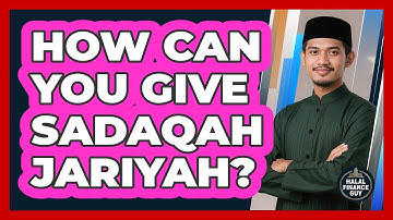 How Can You Give Sadaqah Jariyah? - Halal Finance Guy