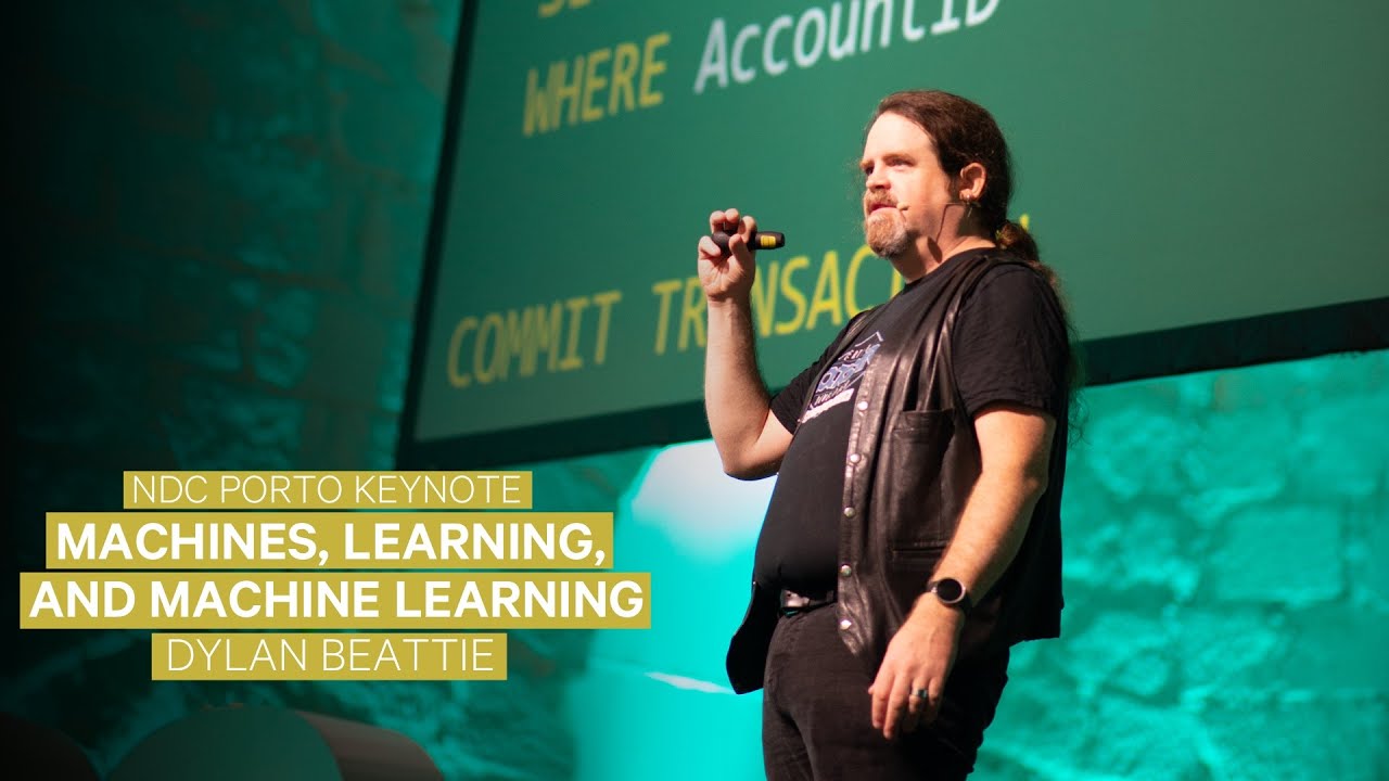 Keynote: Machines, Learning, and Machine Learning - Dylan Beattie - NDC Porto 2025