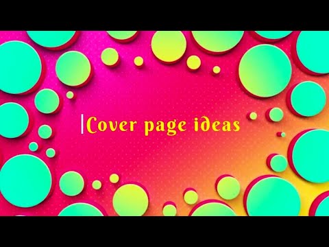 Design for Cover page|| Ideas for cover page|| !!!! READ DESC!!! - YouTube