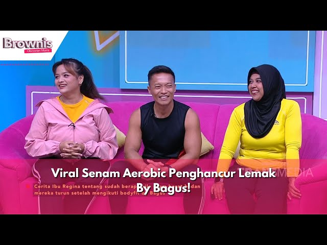 Viral Senam Aerobic Penghancur Lemak By Bagus! | BROWNIS (27/5/24) P3 class=