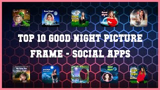 Top 10 Good Night Picture Frame Android App screenshot 1