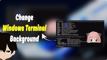 How To Change Terminal Background | Windows Terminal Customization| Windows Terminal Tutorial