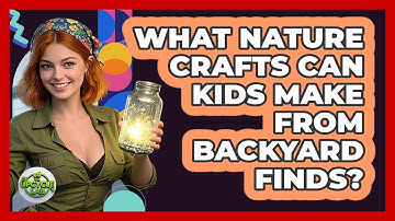What Nature Crafts Can Kids Make From Backyard Finds? - The Upcycle Lab