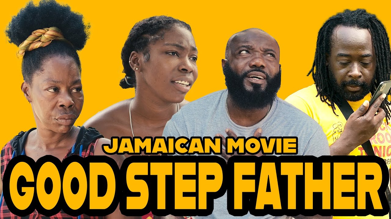 GOOD STEP FATHER JAMAICAN MOVIE