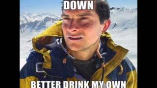 bear grylls better drink my own piss