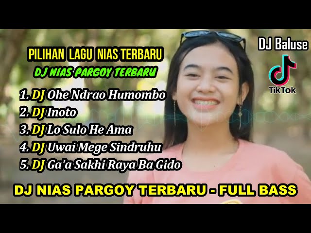 Kumpulan Lagu Nias Terbaru - Versi DJ Nias Pargoy - Full Bass class=