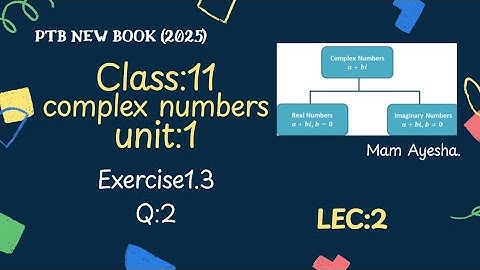 Complex Numbers | Exercise 1.3 Q2 Class 11 Math Unit 1 New Book PTB (2025)