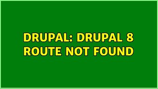 Drupal: Drupal 8 route not found