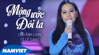 Mộng Ước Đôi Ta - Lưu Ánh Loan ft Lê Sang (MV OFFICIAL)