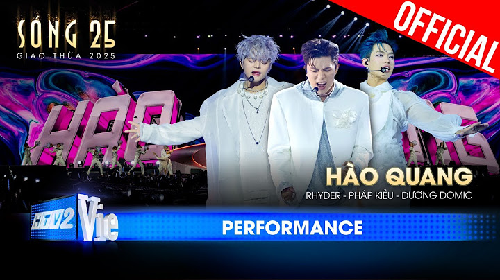 Hào Quang - Dương Domic, RHYDER, Pháp Kiều | SÓNG 25 [Performance]