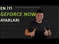 SORUNSUZ GEFORCE NOW OYNAMAK | BU AYARLARI YAPMADAN OYUNA BAŞLAMA!