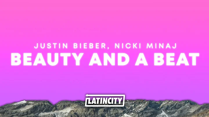 Justin Bieber, Nicki Minaj – Beauty And A Beat (Lyrics)