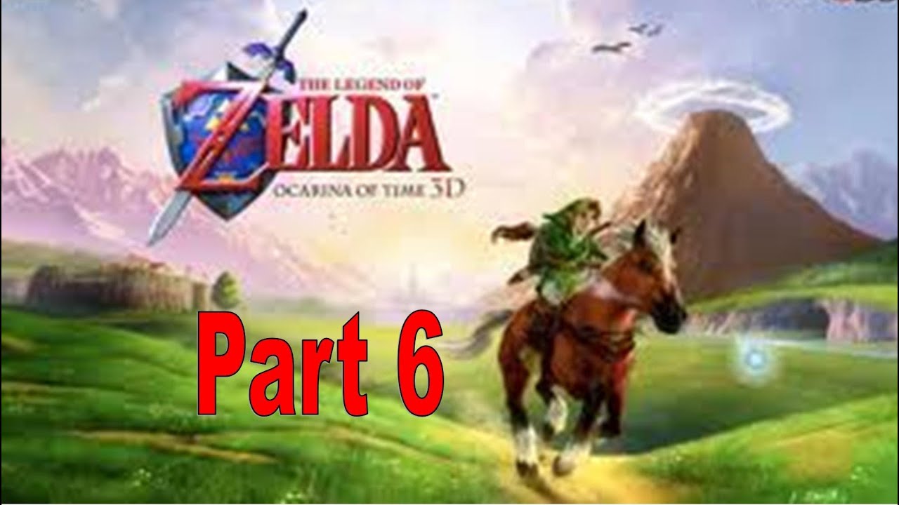The Legend Of Zelda Ocarina Of Time 3D Nintendo 3DS Walkthrough Part 6