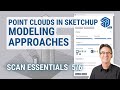 Point Clouds in SketchUp: 3D Modeling Approaches (Video 5/6)