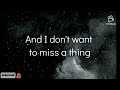 I Don&#39;t Want To Miss A Thing - Aerosmith (Lyrics)