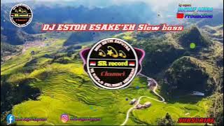 DJ ESTOH ESAKE'EH Slow bass
