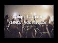 Compilation 100 adoration  vol1  3 heures  worshipfeverchannel