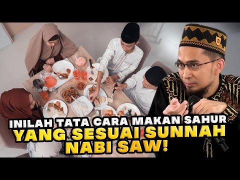 Tip Dapur INILAH TATA CARA MAKAN SAHUR YANG SESUAI SUNNAH NABI SAW! Ustadz Adi Hidayat Yang Luar Biasa