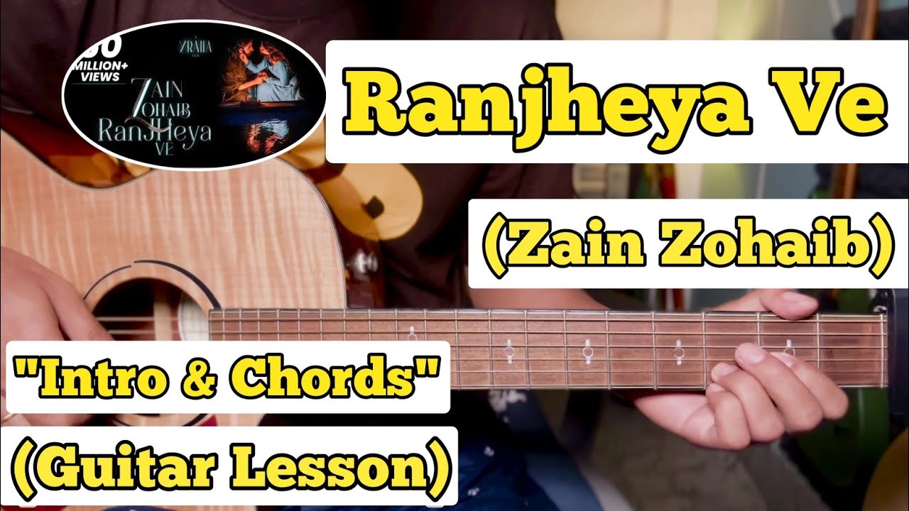 Ranjheya Ve - Zain Zohaib | Guitar Lesson | Plucking & Chords | (With Intro Tab)