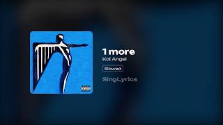 Kai Angel - 1 more (Slowed   Reverb   Lyrics)