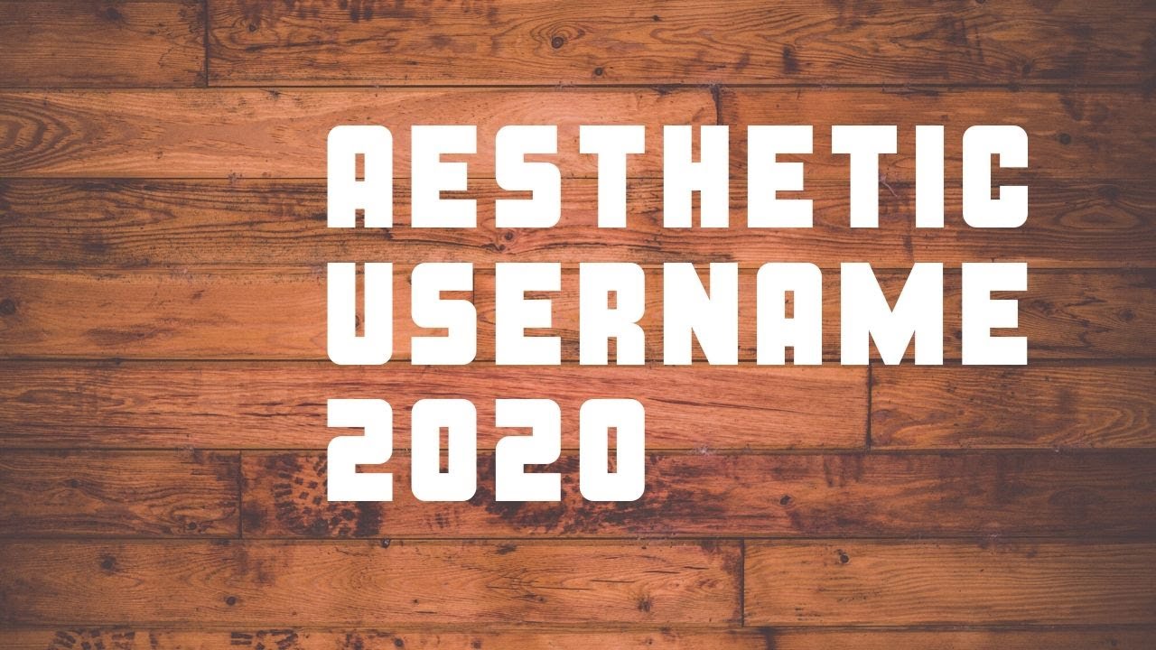 11 BEST AESTHETIC USERNAMES 2020 | AESTHETIC USERNAMES FOR INSTAGRAM