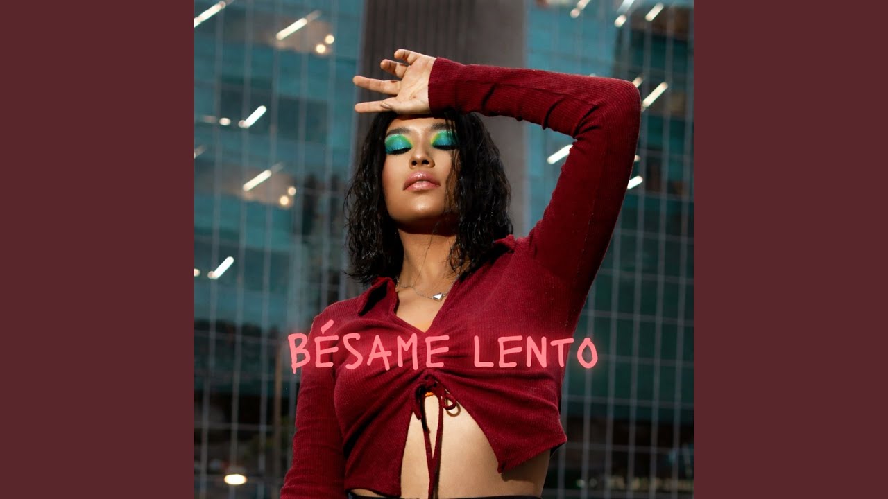 Bésame Lento - Chey: Song Lyrics, Music Videos & Concerts