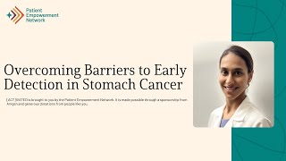 Overcoming Barriers to Early Detection in Stomach Cancer