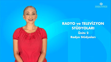 RADYO VE TELEVİZYON STÜDYOLARI - Ünite 2 Özet